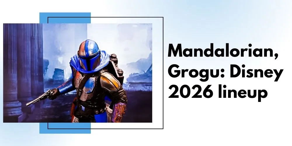 Mandalorian, Grogu- Disney 2026 lineup